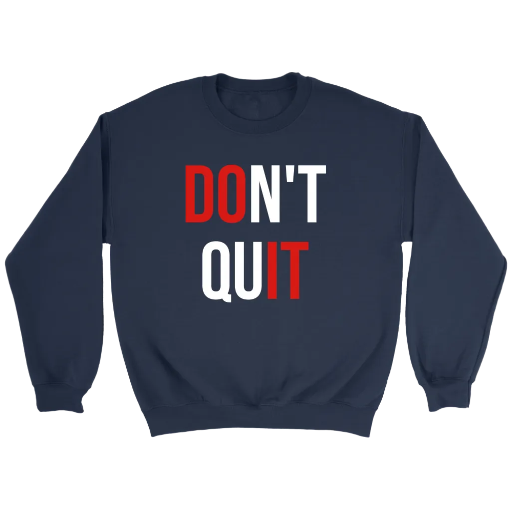 Don't Quit | Unisex
