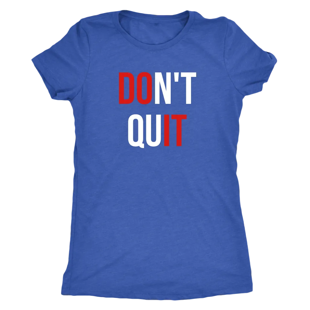 Don't Quit | Unisex