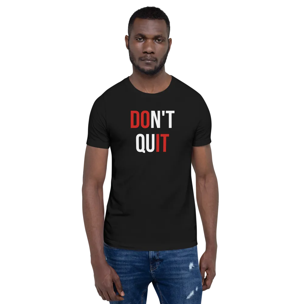 Don't Quit | Unisex