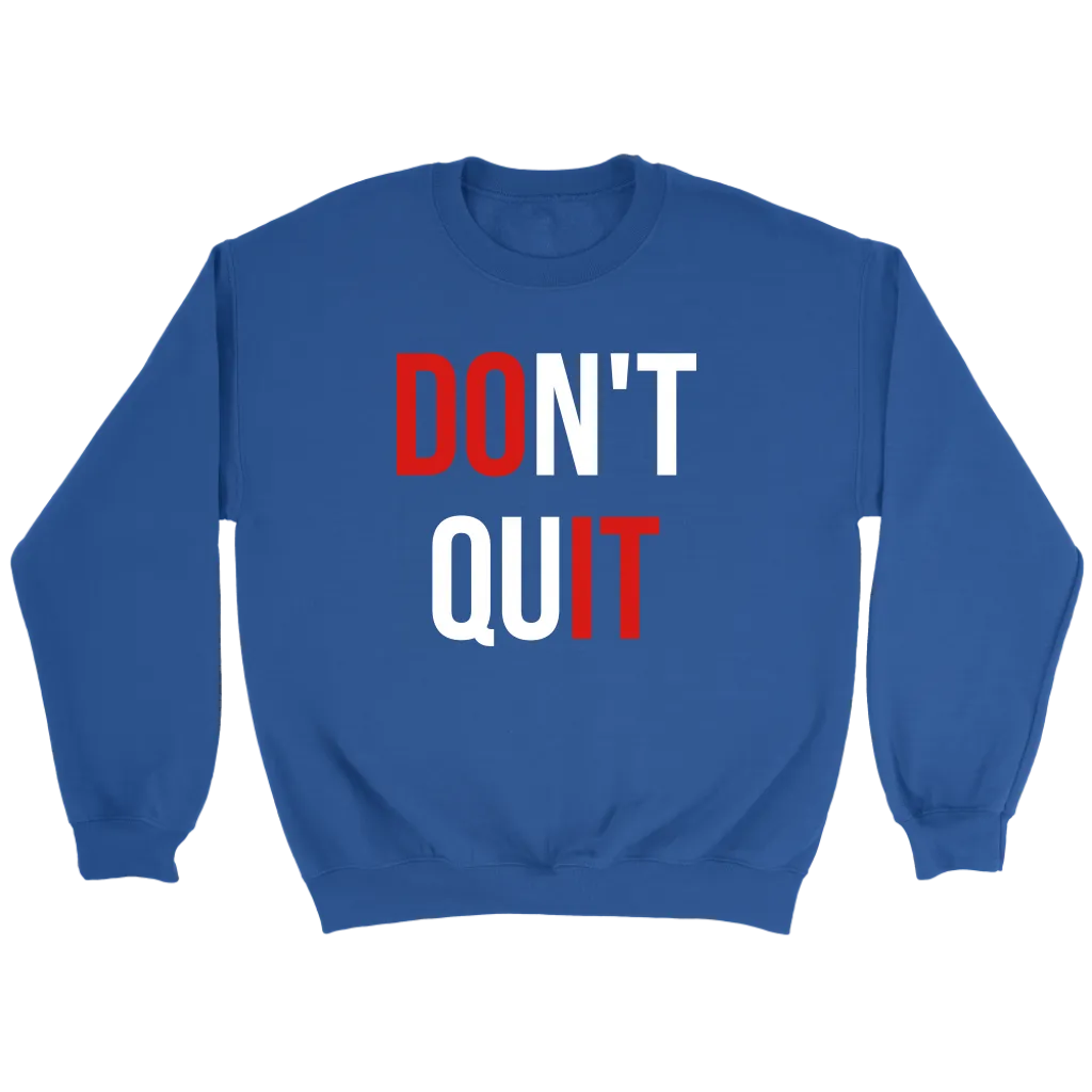 Don't Quit | Unisex