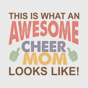 'This Is What An Awesome Cheer Mom Looks Like' Transfer