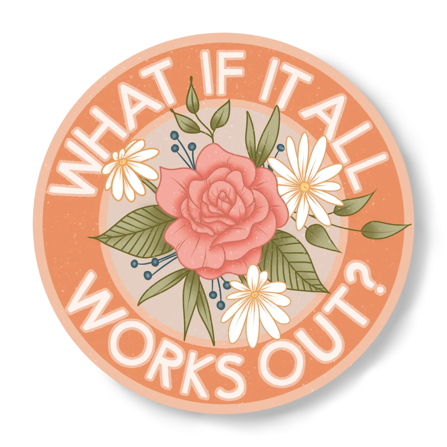 What if it All Works Out Sticker