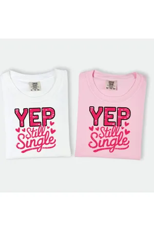 YEP Still Single Tee